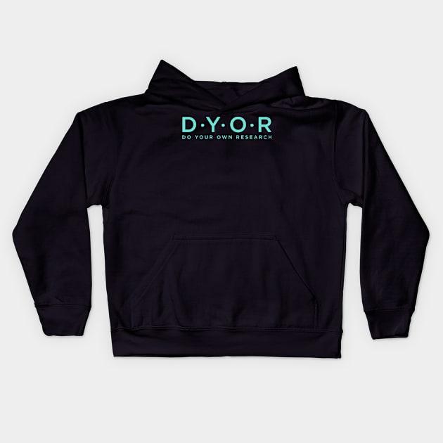 DYOR Do Your Own Research, Funny Crypto And Investment Influencer Design Kids Hoodie by emmjott